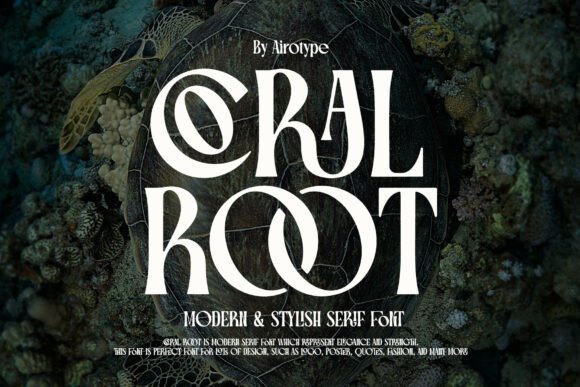 Coral Root: The Serif Font That Elevates Your Brand