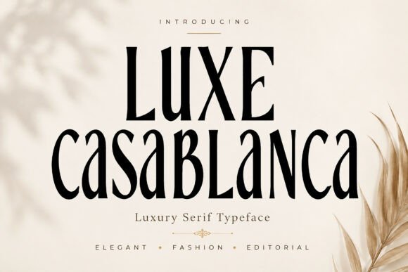 Luxe Casablanca: A Serif Font for Campaigns That Demand Elegance