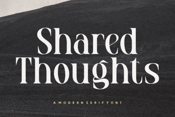 Shared Thoughts: A Serif Font for Timeless Editorial Design